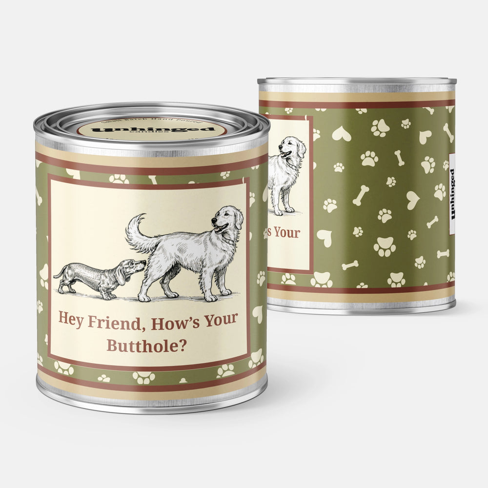Unhinged Candles Hey Friend, How's Your Butthole? soy candle in a green paw-print paint can with a dachshund and retriever illustration