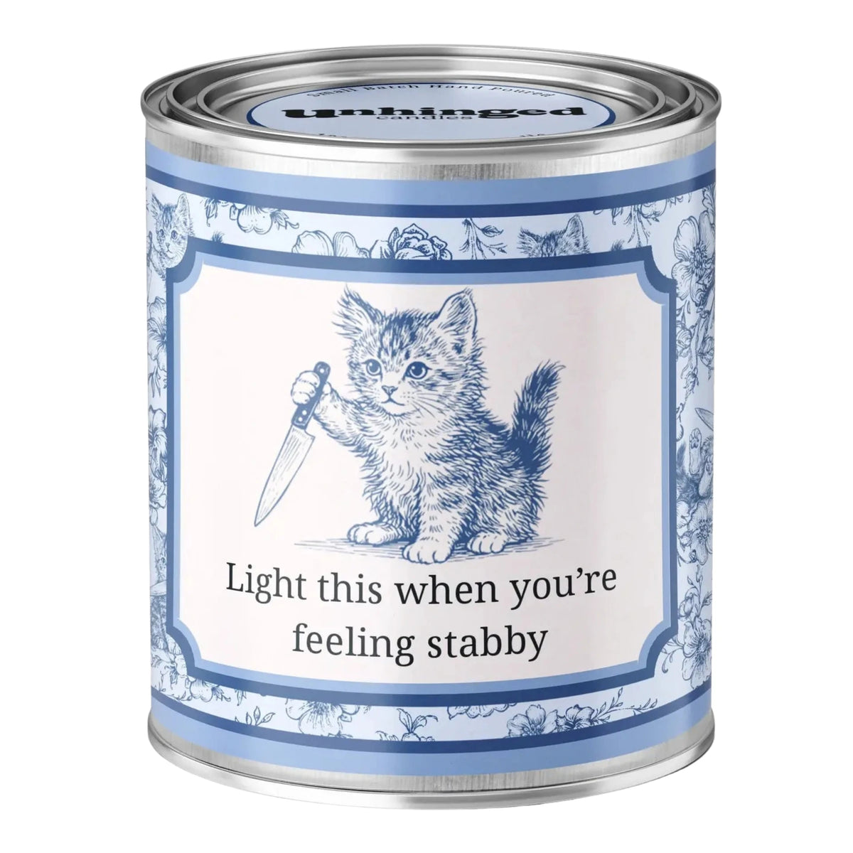 Unhinged Candles Light This When You're Feeling Stabby soy candle in a blue toile paint can with a kitten holding a knife