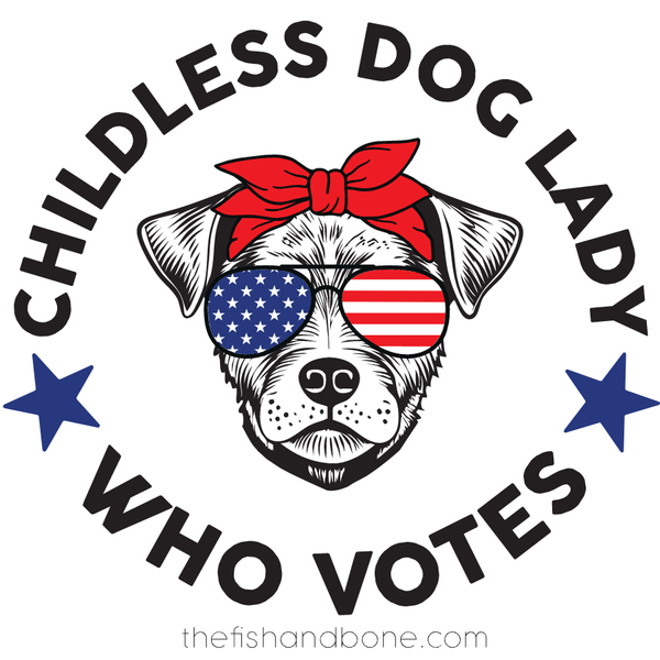 FISH & BONE Childless Dog Lady Who Votes Sticker